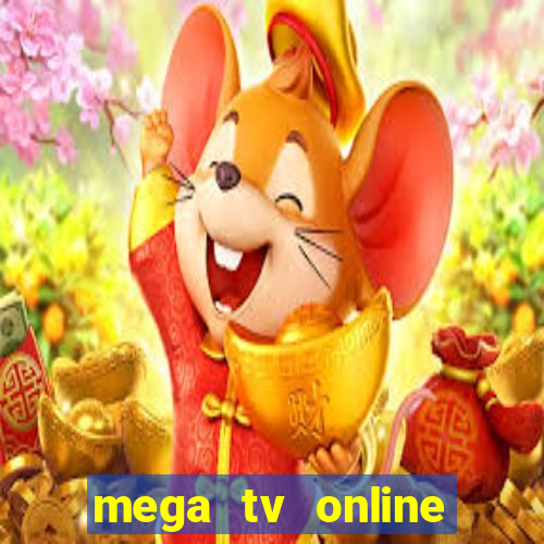 mega tv online gratis futebol ao vivo